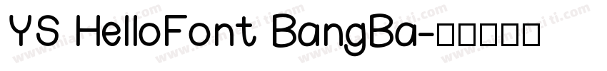 YS HelloFont BangBa字体转换